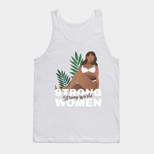 Strong Women Strong World Female Empowerment Tank Top by GreenbergIntegrity